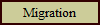 Migration